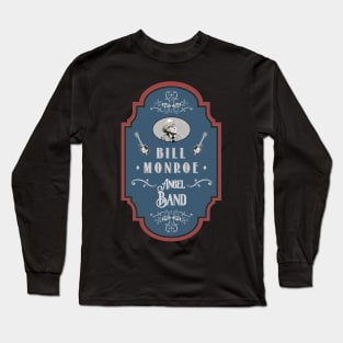 Bill Monroe The Father Of Bluegrass Long Sleeve T-Shirt